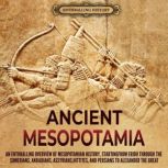 Ancient Mesopotamia An Enthralling O..., Enthralling History