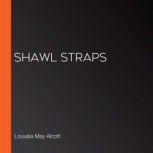 Shawl straps, Louuisa May Alcott