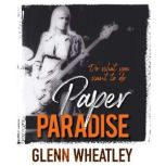 Paper Paradise, Glenn Wheatley