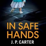 In Safe Hands, J. P. Carter