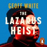 The Lazarus Heist, Geoff White