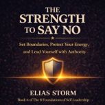 THE STRENGTH TO SAY NO, Elias Storm