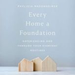 Every Home a Foundation, Phylicia Masonheimer