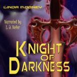 Knight of Darkness, Linda Mooney