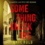 Something Knocking A Lauren Lamb FBI..., Kate Bold