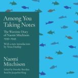 Among You Taking Notes..., Naomi Mitchison