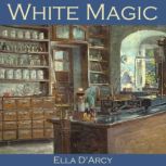 White Magic, Ella DArcy