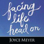 Facing Life Head On, Joyce Meyer