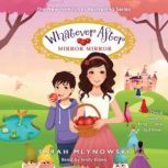 Mirror Mirror Whatever After 17, Sarah Mlynowski