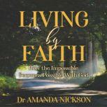 Living By Faith, Dr Amanda Nickson