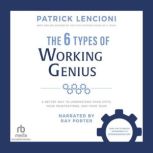 The 6 Types of Working Genius, Patrick M. Lencioni