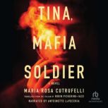Tina, Mafia Soldier, Maria Rosa Cutrufelli