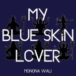 My Blue Skin Lover, Monona Wali