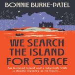 We Search The Island For Grace, Bonnie BurkePatel
