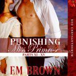 Punishing Miss Primrose, Parts I - V A Wickedly Hot Historical Romance (Red Chrysanthemum Boxset Book 1), Em Brown