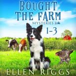 Bought the Farm Mysteries Books 13, Ellen Riggs