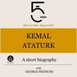 Kemal Ataturk A short biography, 5 Minutes