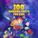 100 Amazing Facts for Kids, Brice Brant