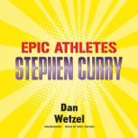 Epic Athletes Stephen Curry, Dan Wetzel