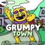 Grumpy Town, Bradley T. Morris