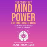 Subconscious Mind Power for Emotional..., Jane McMiller