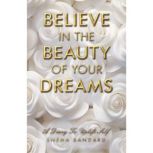 BELIEVE IN THE BEAUTY OF YOUR DREAMS, Sneha Bandaru