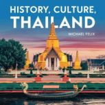 History, Culture, Thailand, Michael Felix