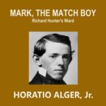 Mark, the Match Boy, Horatio Alger, Jr.