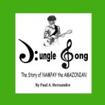 JUNGLE SONG, Paul A. Hernandez