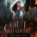 Out Of The Shadow, Blue Matt Jeff