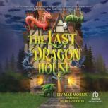 The Last Dragon House, Liv Mae Morris