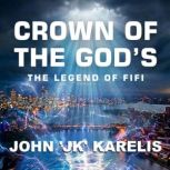 Crown of The Gods, John JK Karelis