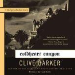 Coldheart Canyon A Hollywood Ghost Story, Clive Barker