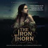 The Iron Thorn The Iron Codex Book On..., Caitlin Kittredge