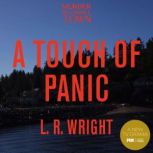 A Touch of Panic, L. R. Wright