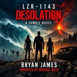 LZR1143 Desolation, Bryan James