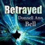 Betrayed, Donnell Ann Bell