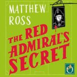 The Red Admirals Secret, Matthew Ross