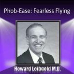 PhobEase Fearless Flying, Howard Liebgold