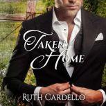 Taken Home, Ruth Cardello