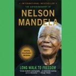Long Walk to Freedom The Autobiography of Nelson Mandela, Nelson Mandela