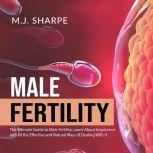 Male Fertility The Ultimate Guide to..., M.J. Sharpe