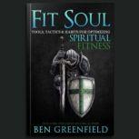 Fit Soul, Ben Greenfield