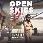 Open Skies My Life as Afghanistan’s First Female Pilot, Niloofar Rahmani