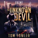 The Unknown Devil A C.T. Ferguson Crime Novel, Tom Fowler