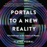 Portals to a New Reality, Vlatko Vedral