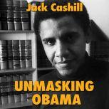 Unmasking Obama, Jack Cashill