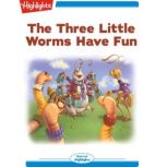 The Three Little Worms Have Fun, David L. Roper