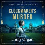 The Clockmakers Murder, Emily Organ