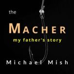 the Macher, Michael Mish